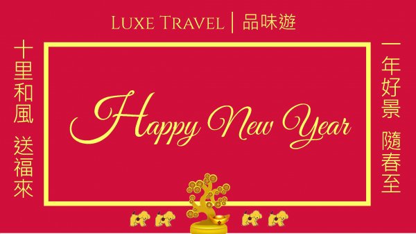 Chinese New Year | Change in Operations Hours | Luxe Travel